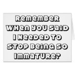 "Stop Being Immature?" cards