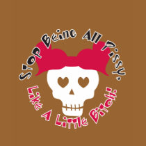 Stop Being Pissy T-Shirt