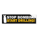 Stop Bombing, Start Drilling! Bumper Sticker