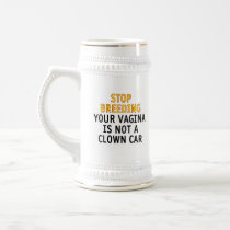 Stop breeding. Your vagina is not a clown car. mugs