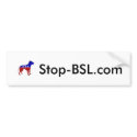 Stop-BSL.com Bumper Sticker! bumper stickers by Stop_BSL Stop-BSL.com Bumper Sticker! bumper stickers