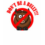 Stop Bullying Now: Don't be a Bully! T Shirt