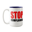 Stop Complaining mugs by Disabilities Stop Complaining mugs