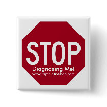 Stop Diagnosing Me! buttons