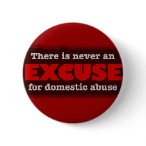 Stop Domestic Abuse - There Is No Excuse Pinback Buttons