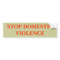 STOP DOMESTIC VIOLENCE bumper stickers by EveryThingCreative STOP DOMESTIC VIOLENCE bumper stickers