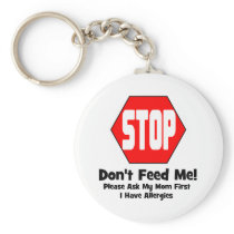 Stop!  Don't Feed Me!  I Have Allergies Keychain
