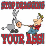 stop dragging your ass donkey humor cut outs