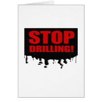 STOP DRILLING GREETING CARD