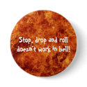Stop, drop and roll button by Superstarbing Stop, drop and roll button