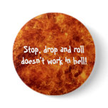 Stop, drop and roll button
