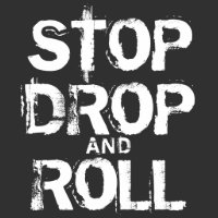 STOP DROP AND ROLL