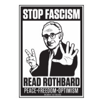 Stop Fascism: Read Rothbard Print by Libertymaniacs Stop Fascism: Read Rothbard Print