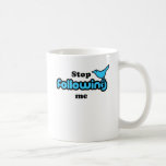 Stop following me coffee mug