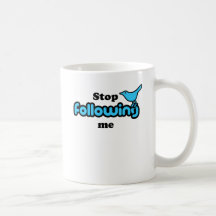 Stop following me coffee mug