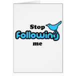 Stop following me greeting cards