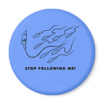 Stop Following me! magnets