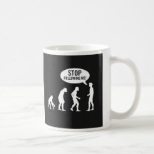 stop following me! mugs