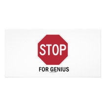 Stop For Genius (Stop Sign) Photo Card