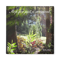 Stop for just a moment, ©BLHS Refrigerator Magnet