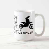 Stop For Nothing Dirt Bike Motocross Mug mugs