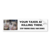 STOP FUNDING ISRAELI WAR CRIMES bumper stickers by colts1673 STOP FUNDING ISRAELI WAR CRIMES bumper stickers