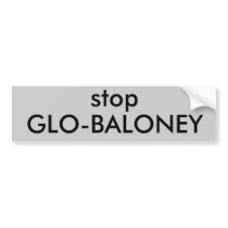 stop, GLO-BALONEY Bumper Sticker