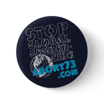 Stop Global Gendercide / Abort73.com Pinback Button