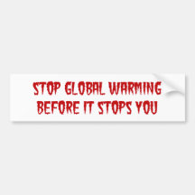 Stop Global Warming Bumper Sticker