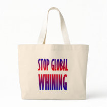 Stop Global Whining Bags