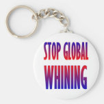 Stop Global Whining Key Chain
