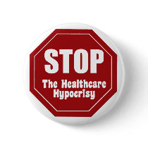 Stop Healthcare Hypocrisy buttons