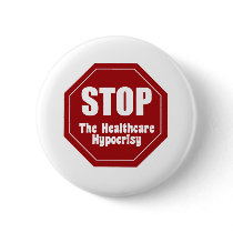 Stop Healthcare Hypocrisy buttons