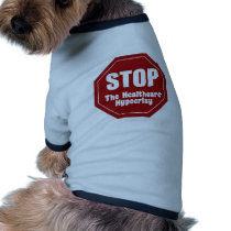 Stop Healthcare Hypocrisy pet clothing by Timetothink Stop Healthcare Hypocrisy pet clothing