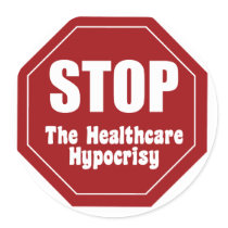 Stop Healthcare Hypocrisy stickers