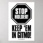 Stop Holder! Posters
