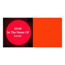 Stop In The Name Of Love! - Photo Card photo cards by nightmare7darkangel Stop In The Name Of Love! - Photo Card photo cards
