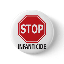 Stop Infanticide Pinback Buttons