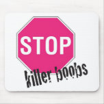Stop kille rboobs mouse mat