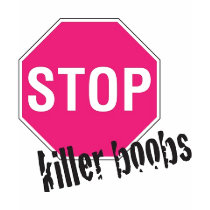Stop killer boobs t-shirts by thecharitycase Stop killer boobs t-shirts