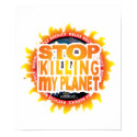 Stop Killing My Planet posters by fightcancertees Stop Killing My Planet posters