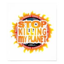 Stop Killing My Planet posters by fightcancertees Stop Killing My Planet posters