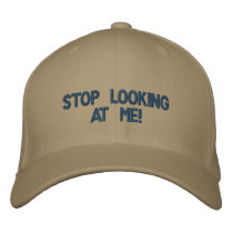 Stop looking at me! embroidered hats