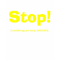 Stop!, Looking at my BOOB's t-shirts by SUBIE85 Stop!, Looking at my BOOB's t-shirts