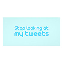 Stop looking at my tweets photo cards