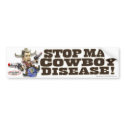 Stop Mad Cowboy Disease bumper stickers by endofanerror Stop Mad Cowboy Disease bumper stickers
