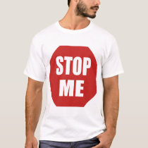 Stop Me t-shirts