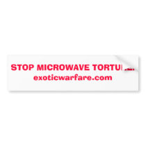 STOP MICROWAVE TORTURE!exoticwarfare.com bumper stickers