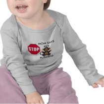 STOP MOM SAYS NO BUSINESS t-shirts