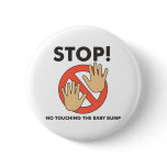 Stop! No Touching Baby Bump buttons